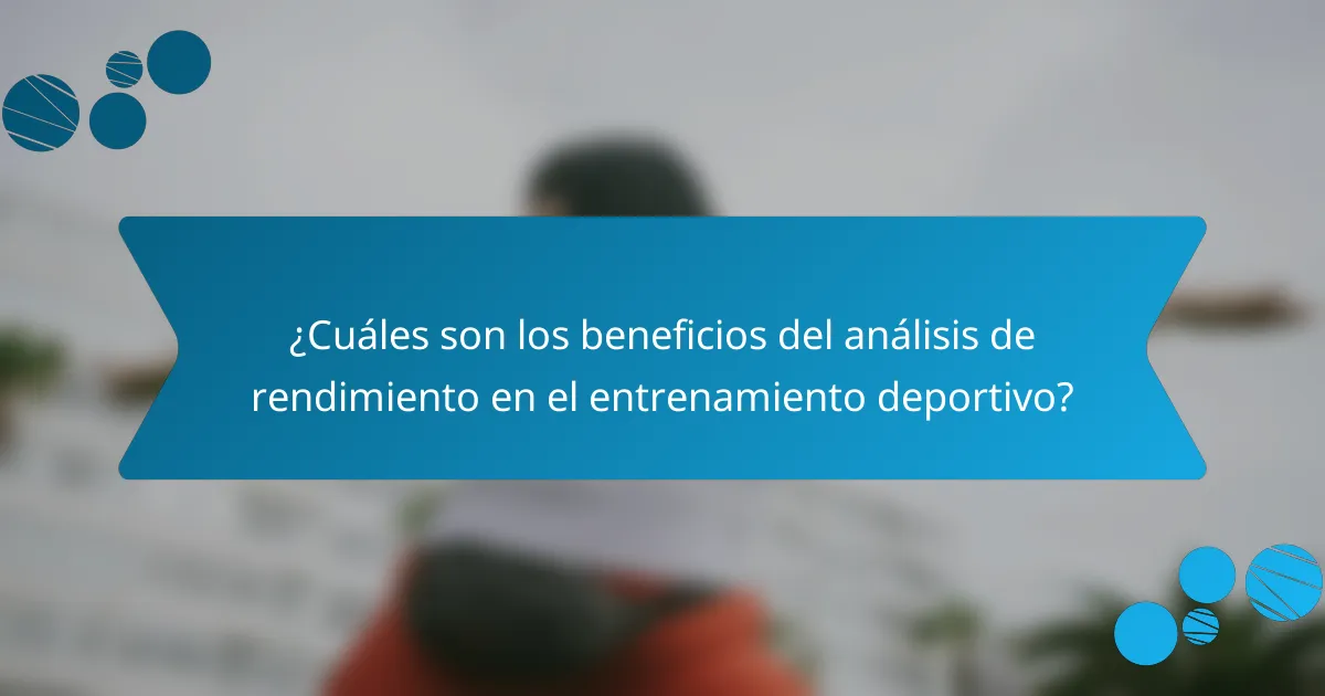 ¿Cuáles son los beneficios del análisis de rendimiento en el entrenamiento deportivo?