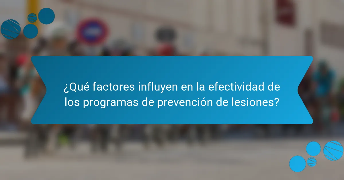 ¿Qué factores influyen en la efectividad de los programas de prevención de lesiones?